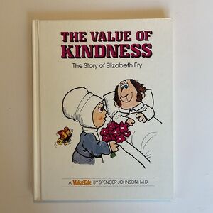 The Value of Kindness: The Story of Elizabeth Fry ValueTales Hardcover 1976